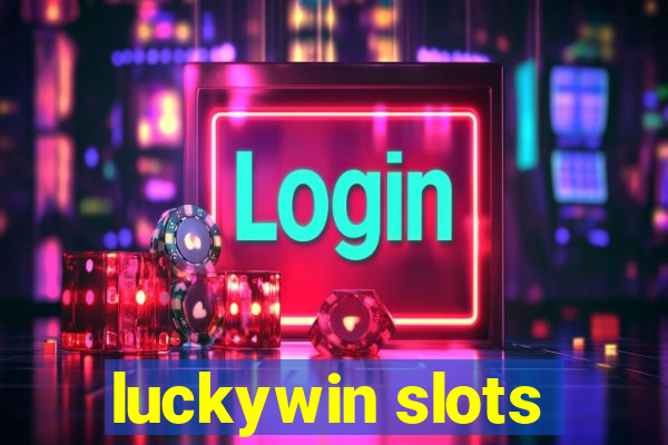 luckywin slots