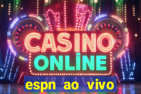 espn ao vivo online grátis