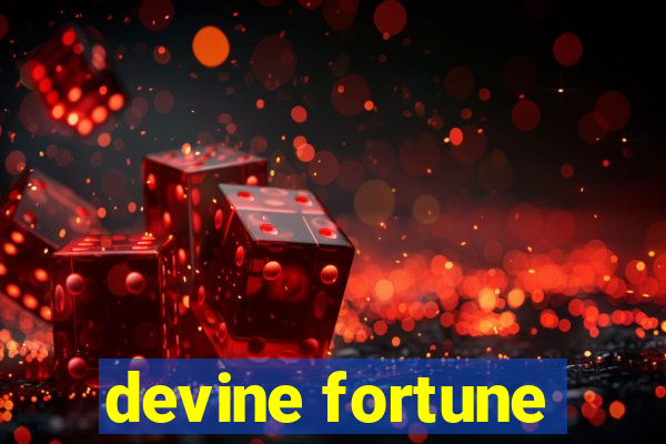 devine fortune