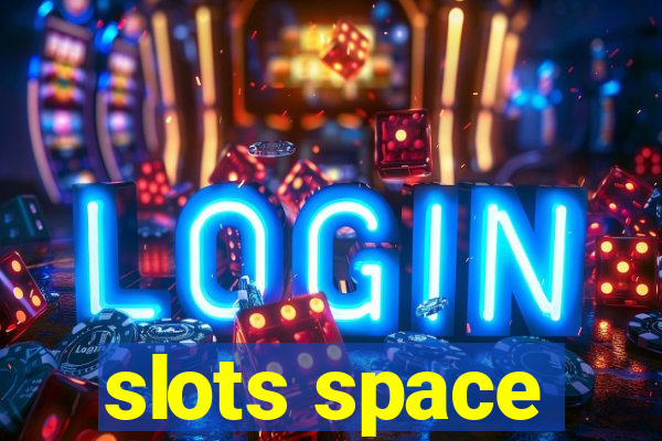 slots space