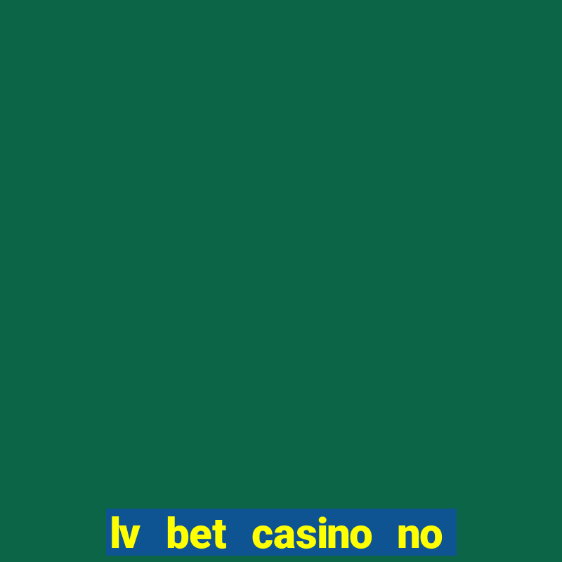 lv bet casino no deposit bonus