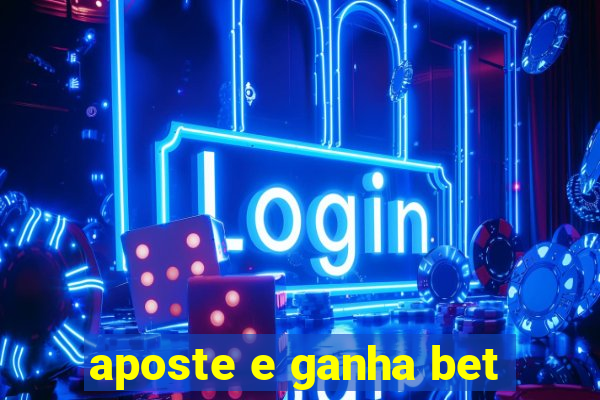 aposte e ganha bet