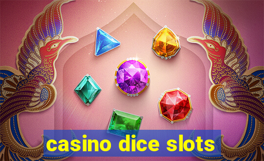 casino dice slots