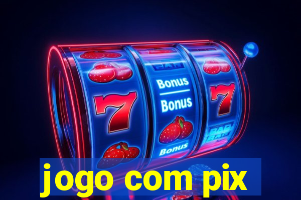 jogo com pix