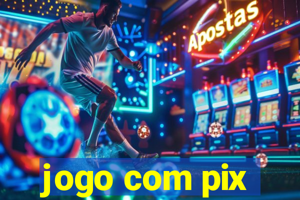 jogo com pix