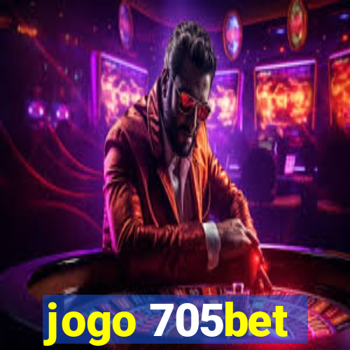 jogo 705bet