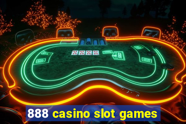 888 casino slot games