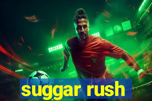 suggar rush