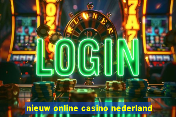 nieuw online casino nederland