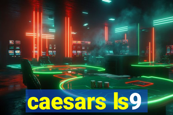 caesars ls9