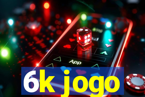 6k jogo