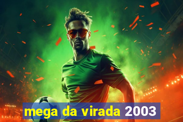 mega da virada 2003