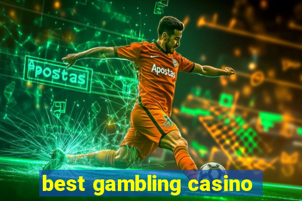 best gambling casino