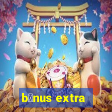 b么nus extra