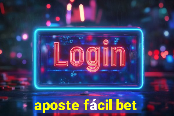 aposte fácil bet