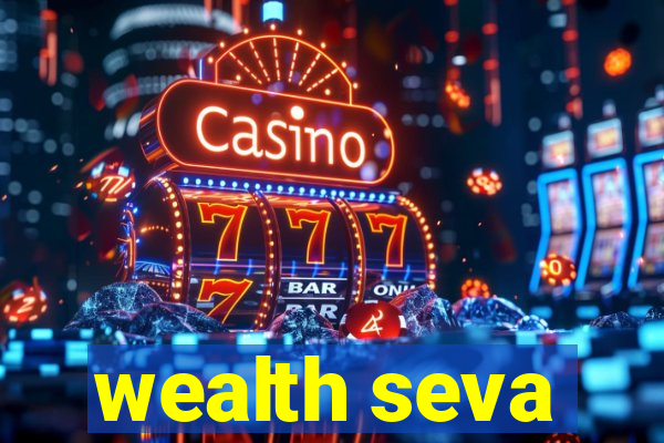 wealth seva