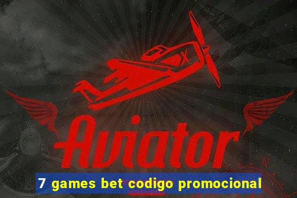 7 games bet codigo promocional