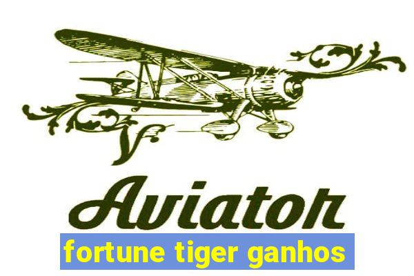 fortune tiger ganhos