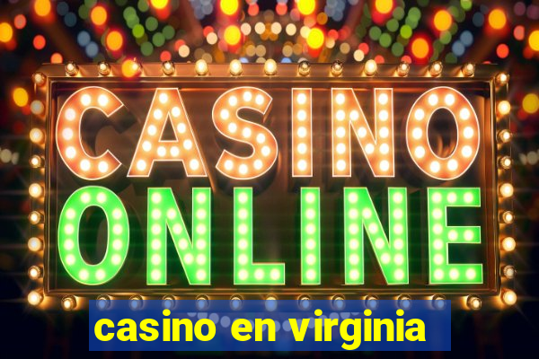 casino en virginia