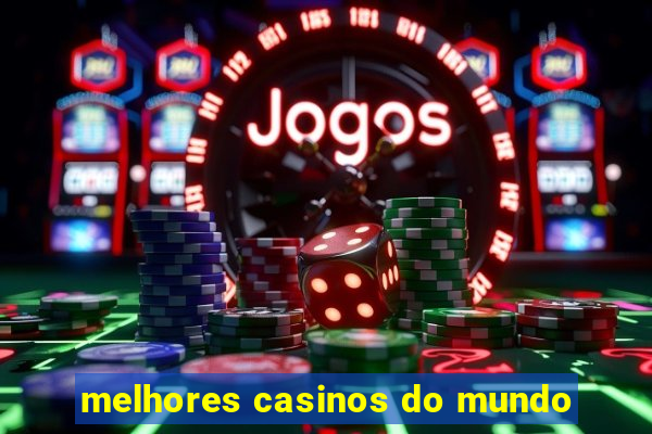 melhores casinos do mundo