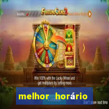 melhor horário para jogar fortune tiger hoje de tarde