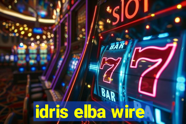 idris elba wire