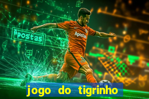 jogo do tigrinho teste gratis