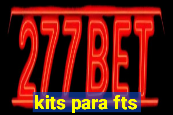 kits para fts