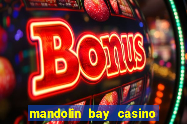 mandolin bay casino las vegas