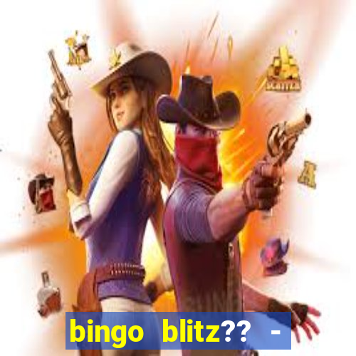 bingo blitz?? - jogos de bingo