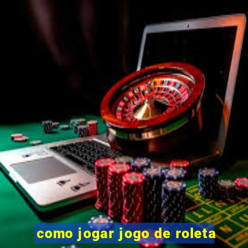 como jogar jogo de roleta