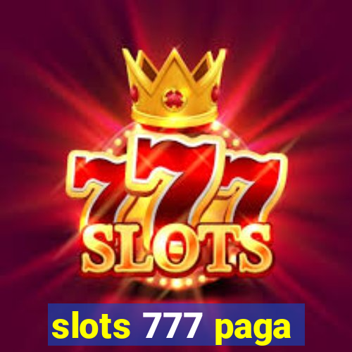 slots 777 paga