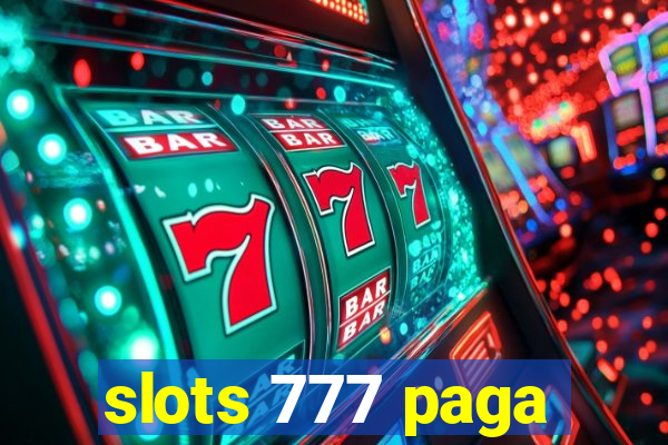 slots 777 paga