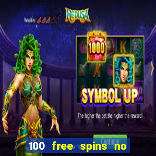 100 free spins no deposit casino