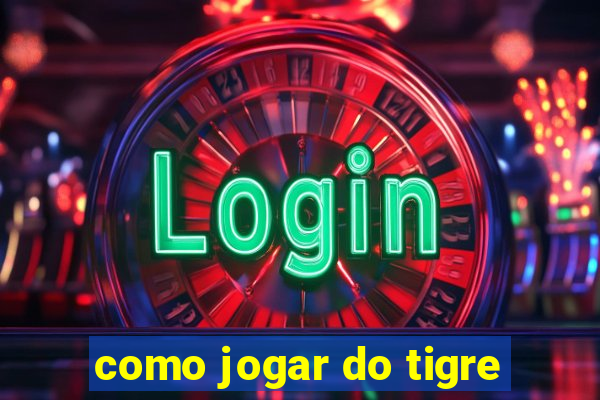 como jogar do tigre