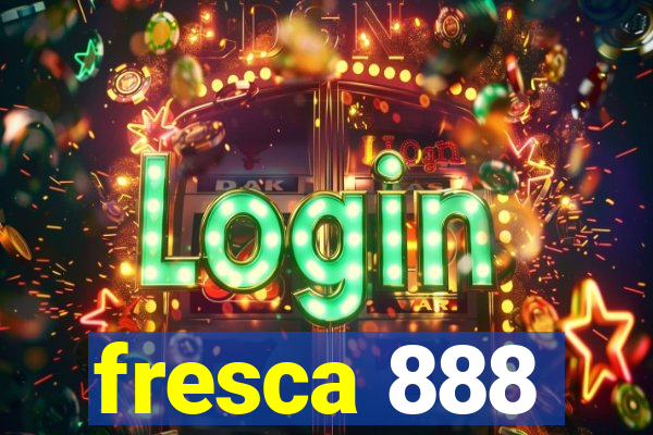 fresca 888