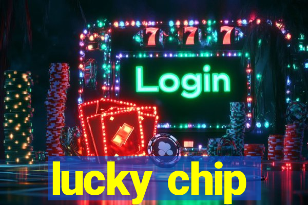 lucky chip