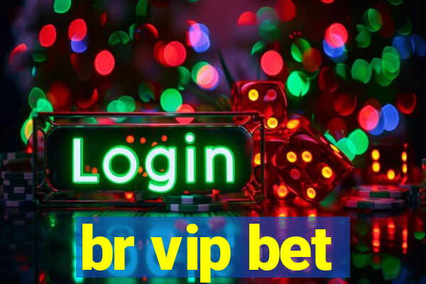 br vip bet