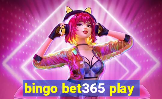 bingo bet365 play