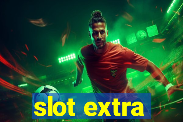 slot extra