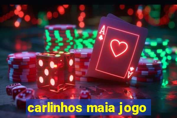 carlinhos maia jogo