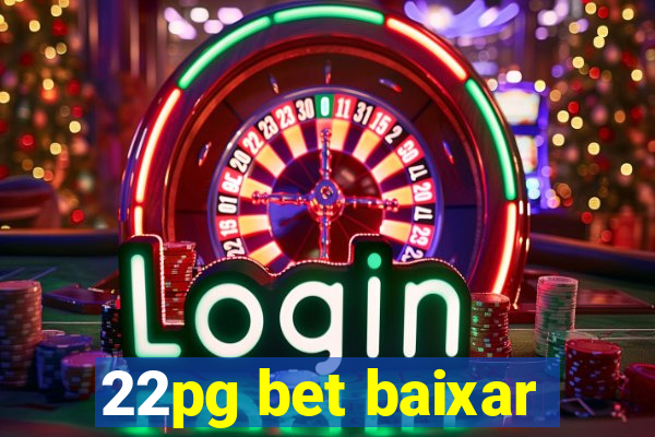 22pg bet baixar