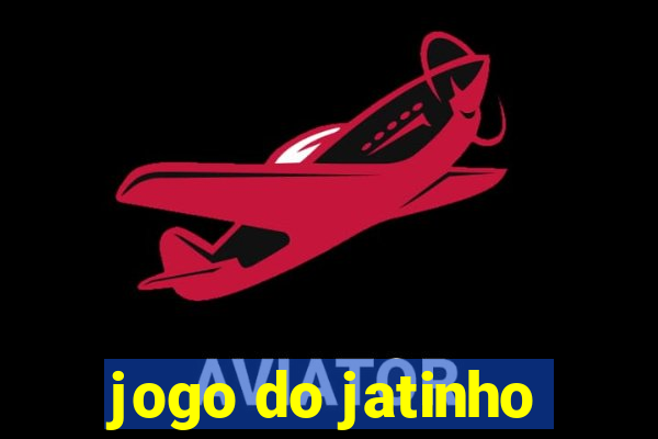 jogo do jatinho