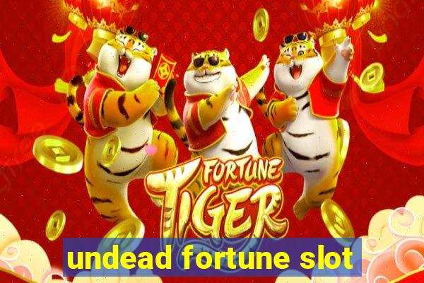 undead fortune slot