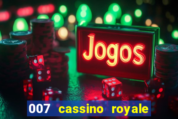 007 cassino royale dublado download