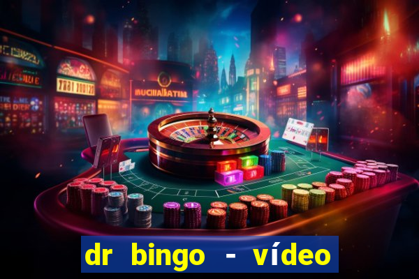 dr bingo - vídeo bingo grátis