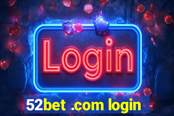 52bet .com login