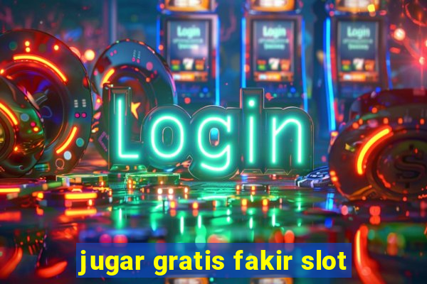 jugar gratis fakir slot