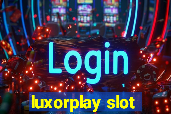 luxorplay slot