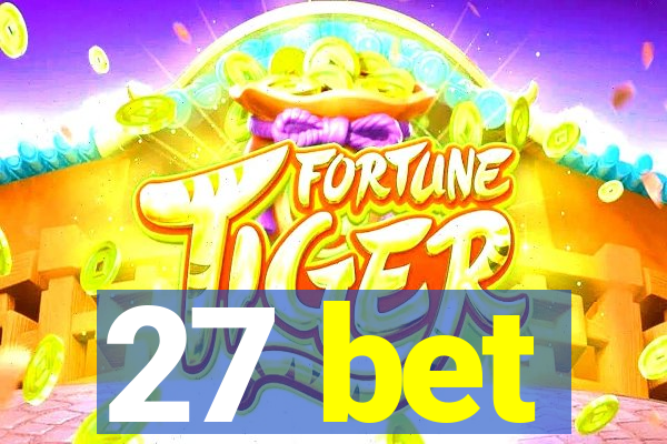 27 bet